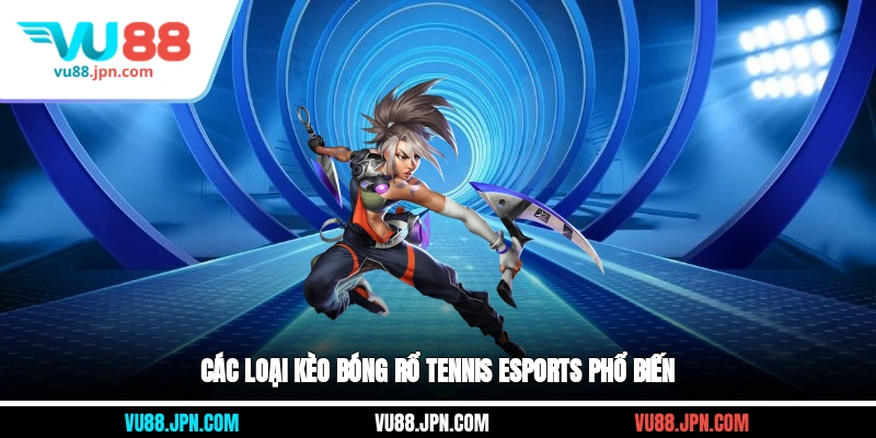 Các loại kèo bóng rổ, tennis, eSports phổ biến