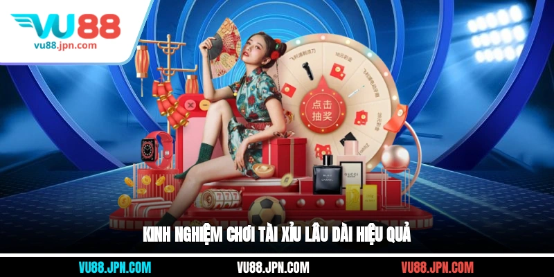 Kinh nghiệm chơi tài xỉu lâu dài hiệu quả