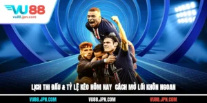 Lịch Thi Đấu & Tỷ Lệ Kèo Hôm Nay - Cách Mở Lối Khôn Ngoan