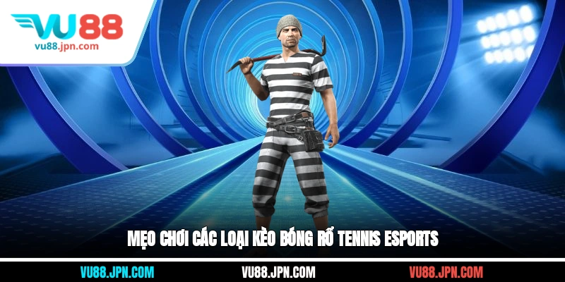 Mẹo chơi các loại kèo bóng rổ, tennis, eSports