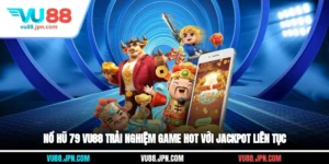 Nổ Hũ 79 Vu88 Trải Nghiệm Game Hot Với Jackpot Liên Tục