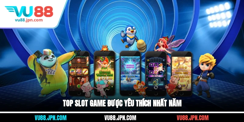 Top slot game được yêu thích nhất năm