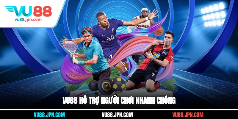 Vu88 hỗ trợ người chơi nhanh chóng